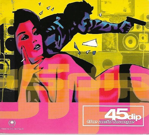 45dip the acid lounge - acid, nuovo